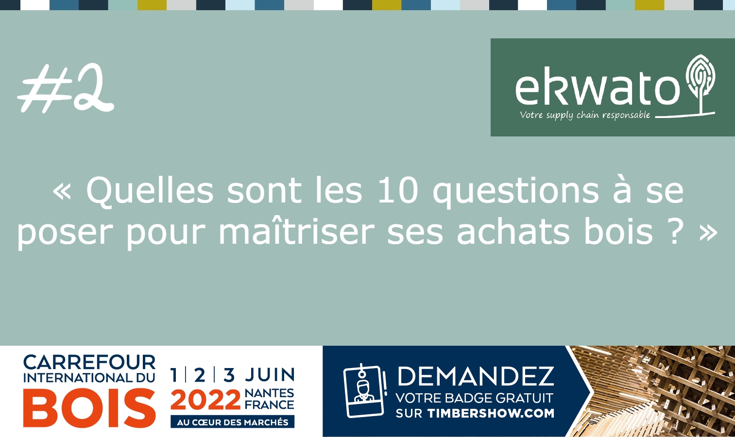 Quelles sont les 10 questions à se poser pour maîtriser ses achats bois ?